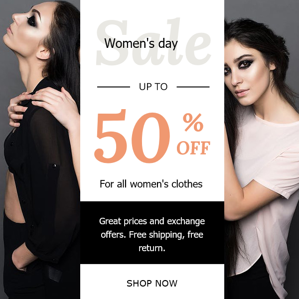Women's day sale. Up to 50% off for all women's clothes!